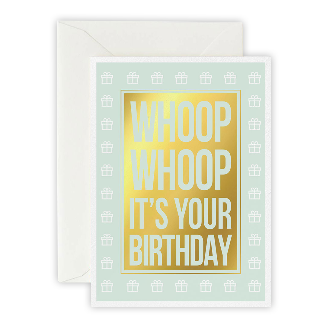 Whoop Whoop! It's Your Birthday